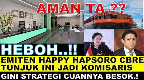 HEBOHH Emiten Happy Hapsoro CBRE Tunjuk INI Jadi Komisaris INI