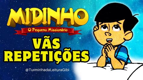 Midinho O Pequeno Missionário em VÃS REPETIÇÕES I Turminha da Leitura