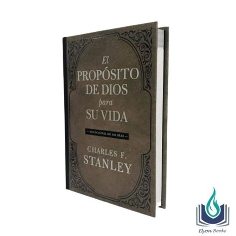 EL PROPÓSITO DE DIOS PARA SU VIDA Charles Stanley Elyon Books