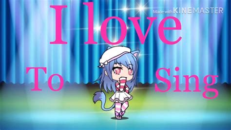 “i Love To Sing” Gacha Life Gacha Cannon Youtube