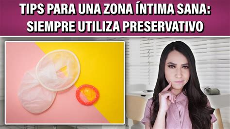 Utiliza Siempre Preservativo👩🏻‍⚕️ L Tips Para Una Zona íntima Sana L Dra Pau Zúñiga Clips Youtube