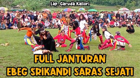 Full JanturanEBEG SRIKANDI SARAS SEJATI Lap Garuda Kaliori YouTube