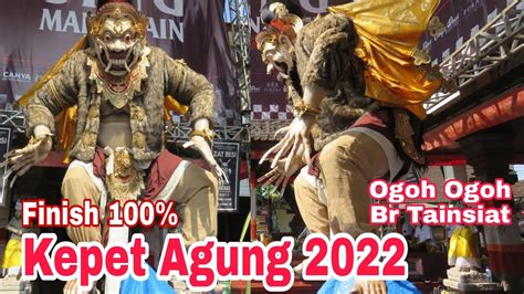 Finish Ogoh Ogoh Kepet Agung Br Tainsiat Ogoh Ogoh Bergerak