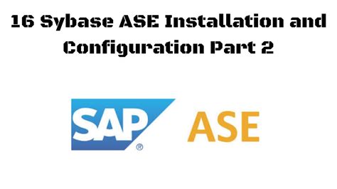 Sap Ase Sybase Ase Installation And Configuration Part Youtube