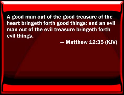 Matthew A Good Man Out Of The Good Treasure Of The Heart Brings