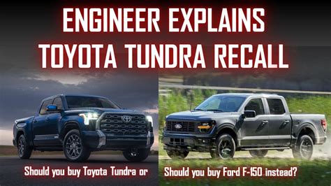 Engineer Explains Toyota Tundra Recall Should You Buy Ford F