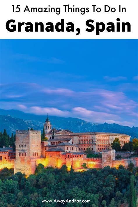 15 Best Things To Do In Granada Spain Away And Far Spain Travel