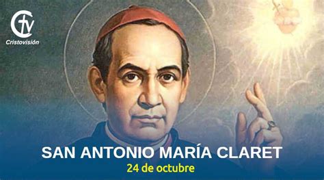 SANTO DEL DÍA San Antonio María Claret fundador Cristovisión