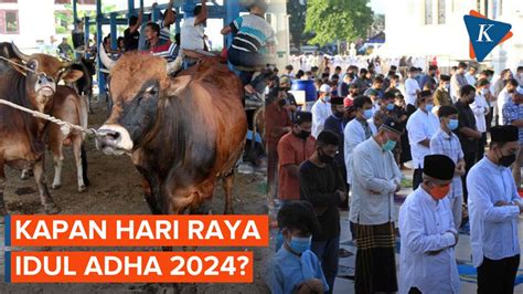 Video Kapan Idul Adha 2024 Ini Menurut Pemerintah Muhammadiyah Dan Nu