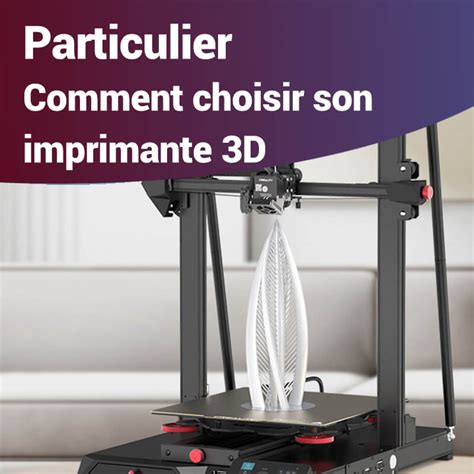 Pourquoi Choisir Une Imprimante 3D Industrielle