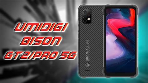 Umidigi Bison GT2 GT2 Pro 5G САМЫЙ МОЩНЫЙ БРОНИК 2022 YouTube