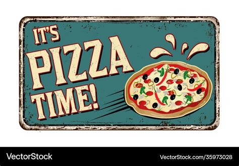 Its Pizza Time Vintage Rusty Metal Sign Royalty Free Vector