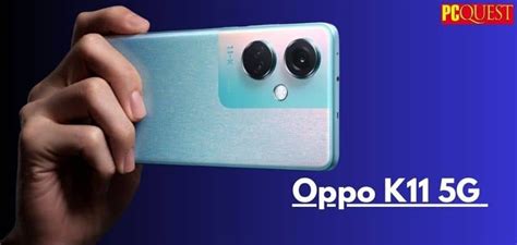 Oppo K11 5G Price And Specifications Launched With Snapdragon 782G SoC