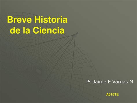 Breve Historia De La Ciencia Ppt Descargar