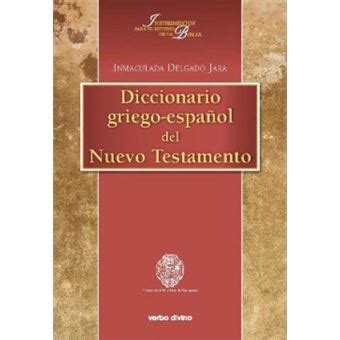 Diccionarioi Griego Espa Ol Del Nuevo Testamento Inmaculada Delgado