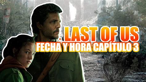 Fecha Y Hora The Last Of Us Cap Tulo Cu Ndo Se Estrena En Hbo Max