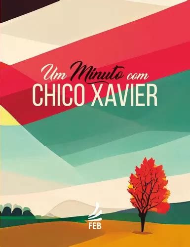 Um Minuto Chico Xavier De Xavier C Ndido Editora Feb Editora