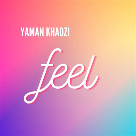 Feel Single By Yaman Khadzi Spotify