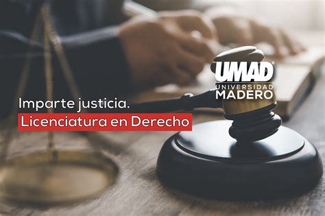 Logra Impartir Justicia Licenciatura En Derecho Universidad Madero