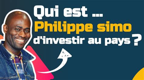 Qui Est Philippe Simo En Min Investir Au Pays Youtube