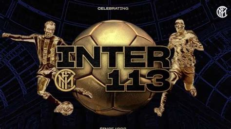 Oggi Sono 113 Anni Di GOL Tanti Auguri Inter Tanti Auguri A Tutti Noi