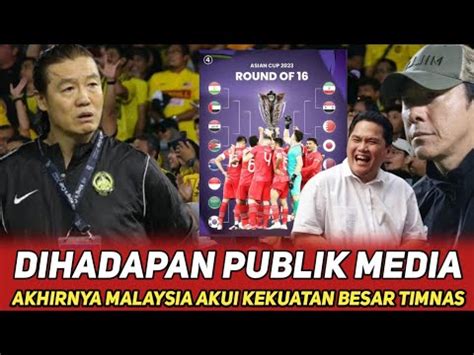 DI SELURUH MEDIA AKHIRNYA MALAYSIA AKUI KEKUATAN BESAR TIMNAS