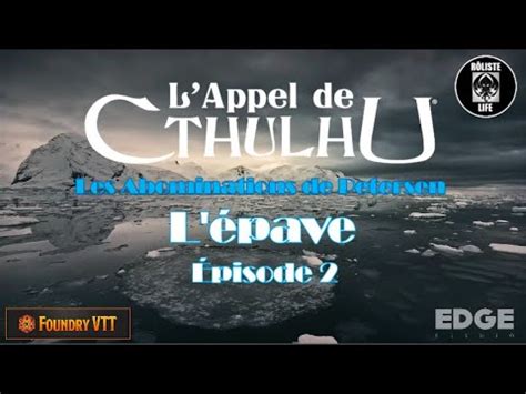 L épave épisode 2 L Appel De Cthulhu Les Abominations De Petersen