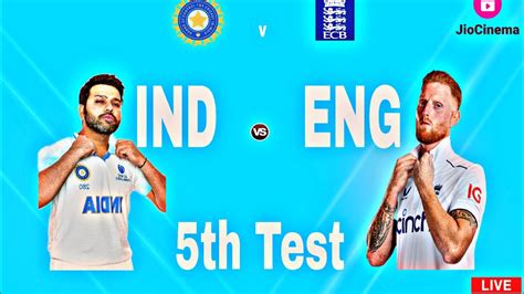 Live India Vs England 5th Test Match Live Todayindvseng Live Testcricketindiavsengland🇮🇳