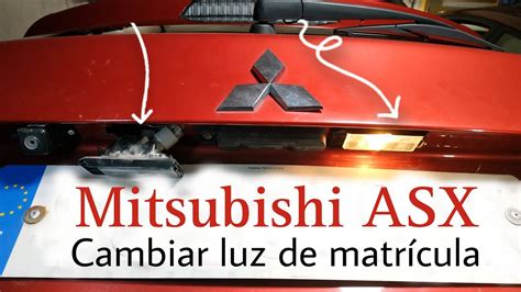 Mitsubishi Asx C Mo Cambiar La Luz De Matricula Youtube