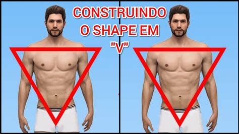 Como Construir Corpo De HOMEM OMBROS LARGOS E CINTURA FINA SHAPE V