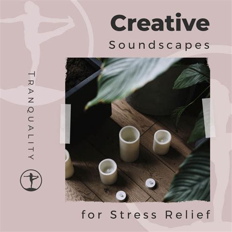 Creative Soundscapes For Stress Relief Album By Spa Music Relaxation