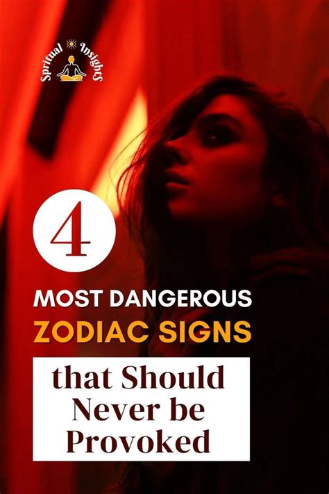 The 4 Most Dangerous Zodiac Signs That Should Never Be Provoked In 2023 Zodiac Signs Zodiac