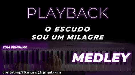 MEDLEY O Escudo Sou Um Milagre PLAYBACK TOM Feminino YouTube