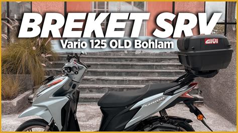 BRECKET BOX GIVI SRV VARIO 125 OLD BOHLAM Box Buat Touring MSRG