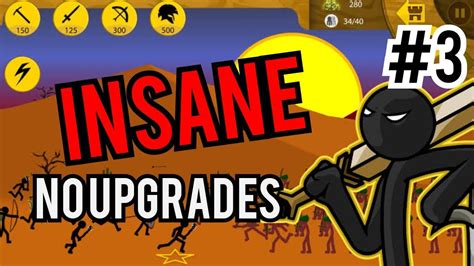 Stick War Legacy Insane Mode No Upgrades Swordwrath Youtube