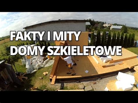 Domy Szkieletowe Fakty I Mity Cz Dom Szkieletowy Przetrwa Lat