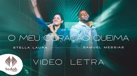 O Meu Coração Queima Stella Laura e Samuel Messias