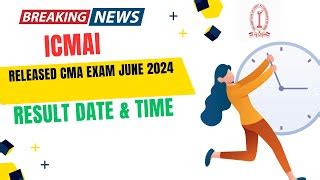 Icmai Released Cma Exam June Result Date Time Cma Exam June