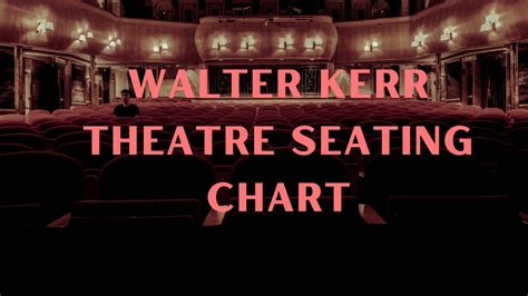 Walter Kerr Theatre Seating Chart Theatre With Best Seats Game Site Hub