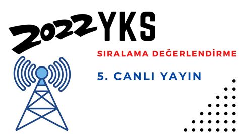 2022 YKS SIRALAMA DEĞERLENDİRME 5 CANLI YAYIN YouTube