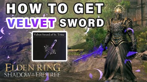 How To Get The Velvet Sword Of St Trina Elden Ring DLC YouTube