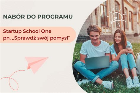 Otwarty Nab R Wniosk W Do Edycji Programu Startup School One