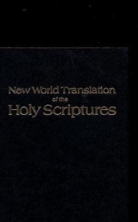 New World Translation Of The Holy Scriptures Rendered From Original