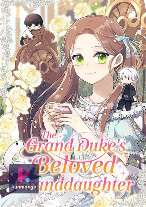 The Grand Dukes Beloved Granddaughter Chapter Kun Manga