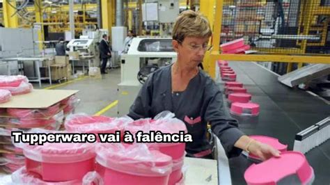 Acabou os potes Tupperware vai declarar falência e realizar demissão