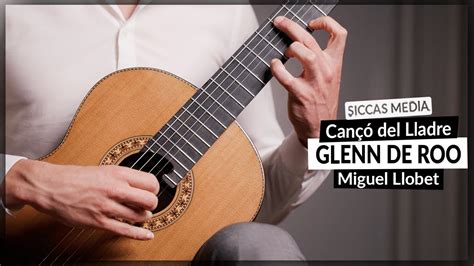 Glenn de Roo plays Cançó del Lladre by Miguel Llobet Siccas Media