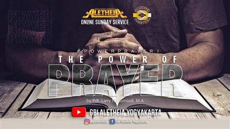 The Power Of Prayer Online Service Gbi Aletheia Yogyakarta Sunday