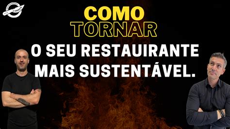 Como tornar o seu restaurante mais sustentável O Gerente