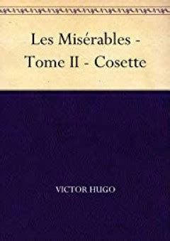 Les Mis Rables Tome Ii Cosette French Edition