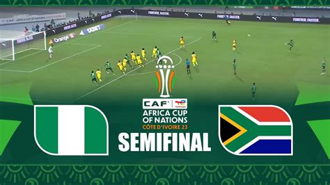 Nigeria Vs South Africa 4 2 Caf Afcon 2023 Semi Final Full Match Youtube